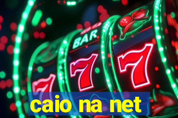 caio na net